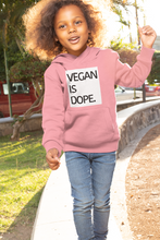 Load image into Gallery viewer, VEGAN IS DOPE kids hoodie