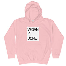Load image into Gallery viewer, VEGAN IS DOPE kids hoodie