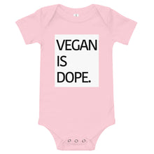 Load image into Gallery viewer, VEGAN IS DOPE baby one piece t-shirt