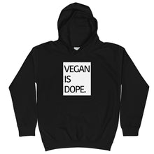 Load image into Gallery viewer, VEGAN IS DOPE kids hoodie