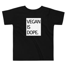 Load image into Gallery viewer, VEGAN IS DOPE toddler short sleeve t-shirt