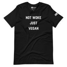 Load image into Gallery viewer, Not Woke. Just Vegan. t-shirt
