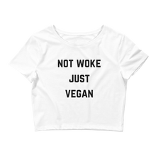 Load image into Gallery viewer, Not Woke. Just Vegan. crop top
