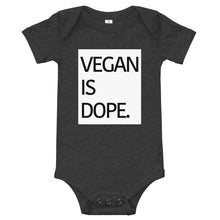 Load image into Gallery viewer, VEGAN IS DOPE baby one piece t-shirt
