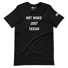 Load image into Gallery viewer, Not Woke. Just Vegan. t-shirt
